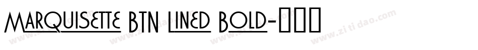 Marquisette BTN Lined Bold字体转换